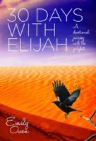 30 Days with Elijah : A Devotional Journey with the Prophet