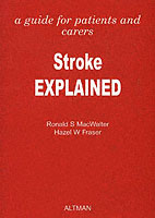 Stroke Explained : A Guide for Patients and Carers