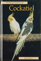 Pet Owner's Guide to the Cockatiel (Pet Owner's Guide)