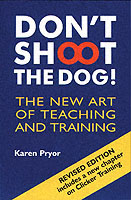 Don't Shoot the Dog! : The New Art of Teaching and Training （3RD）
