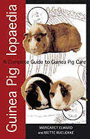 Guinea Piglopaedia : A Complete Guide to Guinea Pig Care