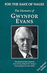 For the Sake of Wales : The Memoirs of Gwynfor Evans