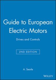 ヨーロッパの電気モーター・ドライブの制御装置ガイド（第２版）<br>Guide to European Electric Motors : Drives and Controls （2ND）
