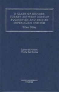 Clash of Empires : Turkey between Russian Bolshevism and British Imperialism, 1918-23 (Library of Modern Middle East Studies)