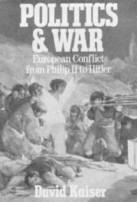Politics and War : European Conflict from Philip II to Hitler