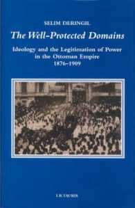 The Well-Protected Domains : Ideology and the Legitimation of Power in the Ottoman Empire 1876-1909