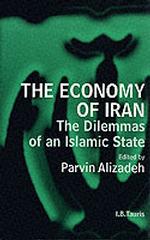 The Economy of Iran : The Dilemma of an Islamic State (Library of Modern Middle East Studies)