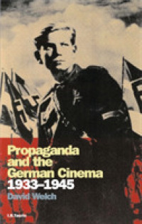 Propaganda and the German Cinema, 1933-1945 (Cinema and Society) （Rev）