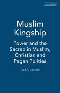 Muslim Kingship : Power and the Sacred in Muslim, Christian and Pagan Polities