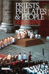Priests, Prelates and People : A History of European Catholicism, 1750 to the Present (International Library of Historical Studies)