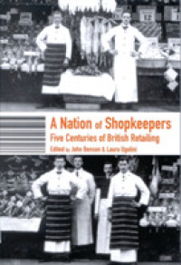 A Nation of Shopkeepers : Retailing in Britain 1550-2000