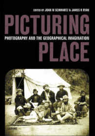 Picturing Place : Photography and the Geographical Imagination