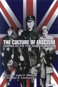 英国の極右に見るファシズムの文化<br>The Culture of Fascism : Visions of the Far Right in Britain