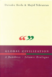 Global Civilization : A Buddhist-Islamic Dialogue (British Academic Press)