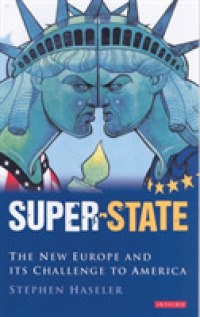 新生ヨーロッパとアメリカへの挑戦<br>Super-state : Britain and the Drive to a New Europe