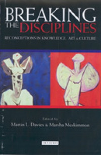 ディシプリンの打破：文化、知、芸術の再概念化<br>Breaking the Disciplines : Reconceptions in Culture, Knowledge and Art