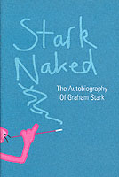 Stark Naked : The Autobiography of Graham Stark （1ST）