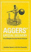 Aggers' Special Delivery : Trivial Delights from the World of Cricket