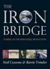 The Iron Bridge : Symbol of the Industrial Revolution