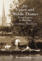 The Upper and Middle Thames : From Source to Reading