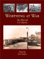 Worthing at War : The Diary of C. F. Harriss