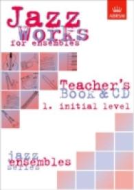 Jazz Works for ensembles, 1. Initial Level (Teacher's Book & CD) (Abrsm Exam Pieces)