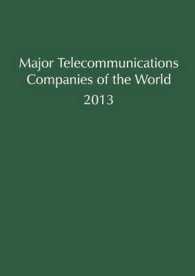 情報通信産業主要企業年鑑（2013年版）<br>Major Telecommunications Companies of the World 2013 (Major Telecommunications Companies of the World) （17TH）