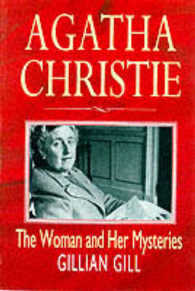 Agatha Christie : The Woman and Her Mysteries