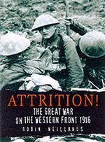 Attrition : The Great War on the Western Front - 1916