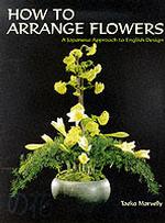 How to Arrange Flowers : A Japanese Approach to English Design