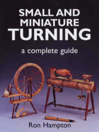 Small and Miniature Turning : A Complete Guide