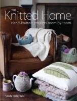 The Knitted Home : Hand-Knitted Projects Room by Room