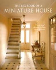 The Big Book of a Miniature House : Create and Decorate a House Room by Room