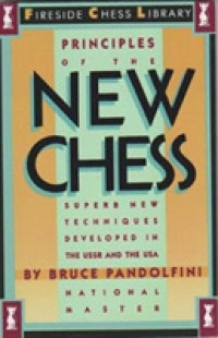 Principles of the New Chess : Superb New Techniques Developed in the USSR and USA