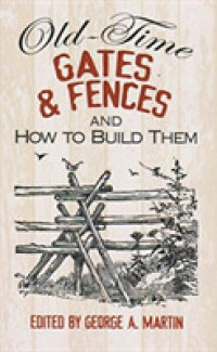 Old Time Gates and Fences and How to Build Them