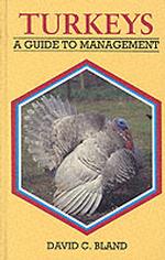 Turkeys : A Guide to Management