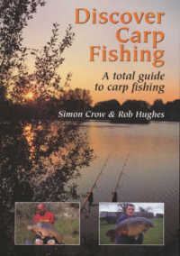Discover Carp Fishing: a Total Guide to Carp Fishing