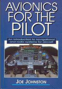 Avionics for the Pilot : An Introduction to Navigational and Radio Systems for Aircraft