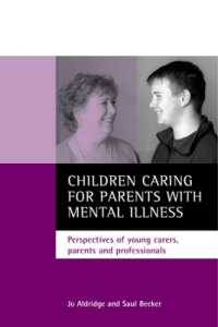 Children caring for parents with mental illness : Perspectives of young carers, parents and professionals