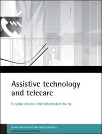 Assistive technology and telecare : Forging solutions for independent living