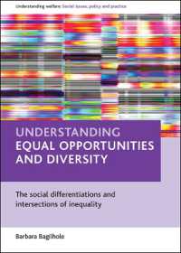 機会均等と多様性を理解する<br>Understanding equal opportunities and diversity : The social differentiations and intersections of inequality (Understanding Welfare: Social Issues, Policy and Practice)