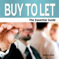Buy to Let : The Essential Guide
