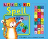 Learn to Spell : With Magnetic Letters to Use Again and Again! （BRDBK）