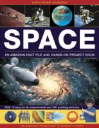 Exploring Science: Space : An Amazing Fact File and Hands-on Project Book: with 19 Easy-to-do Experiments and 300 Exciting Pictures