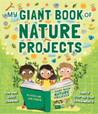 My Giant Book of Nature Projects : Fun and easy learning, in simple step-by-step experiments (My Giant Book of)