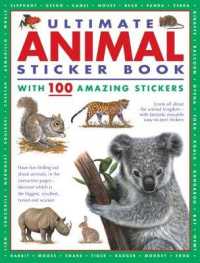 Ultimate Animal Sticker Book with 100 amazing stickers : Learn all about the animal kingdom - with fantastic reusable easy-to-peel stickers. (ultimate sticker books)