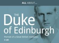 All about Prince Philip, HRH Duke of Edinburgh : Portrait of a Great British Institution (All about Series)