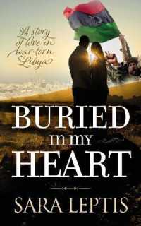 Buried in My Heart : A Story of Love in War-Torn Libya