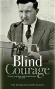 Blind Courage : The Story of My Father, David Ronald Johnston 1924-1976