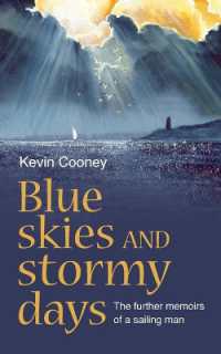 Blue Skies and Stormy Days : The further memoirs of a sailing man